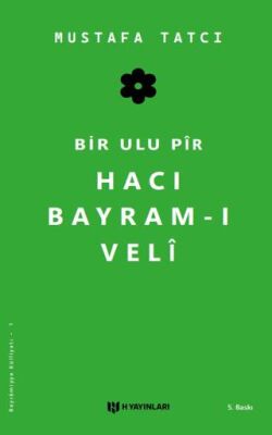 Bir Ulu Pir Hacı Bayram-ı Veli - 1