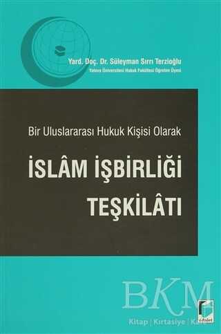 Bir Uluslararası Hukuk Kişisi Olarak İslam İşbirliği Teşkilatı