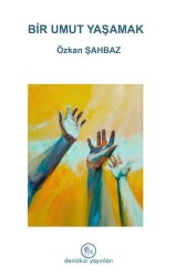 Bir Umut Yaşamak - Denizkızı Yayınları