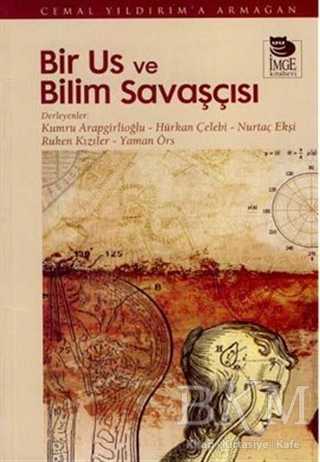 Bir Us ve Bilim Savaşçısı Cemal Yıldırım`a Armağan - İmge Kitabevi Yayınları