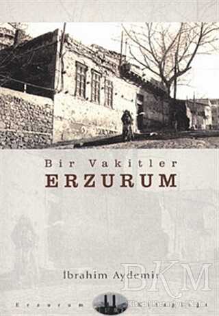 Bir Vakitler Erzurum - Dergah Yayınları