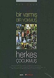 Bir Varmış Bir Yokmuş Herkes Çocukmuş - Alfa Yayınları