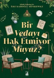 Bir Vedayı Hak Etmiyor Muyuz? - Küsurat Yayınları