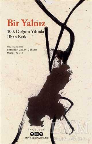 Bir Yalnız - 100. Doğum Yılında İlhan Berk - Yapı Kredi Yayınları