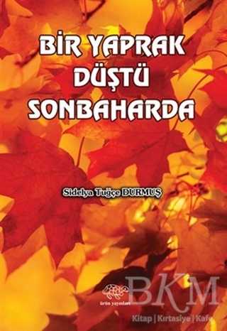 Bir Yaprak Düştü Sonbaharda - Ürün Yayınları