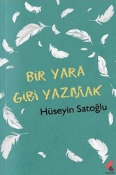 Bir Yara Gibi Yazmak - Klaros Yayınları