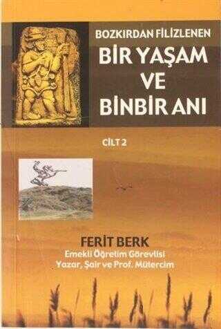 Bozkırdan Filizlenen - Bir Yaşam ve Binbir Anı Cilt: 2