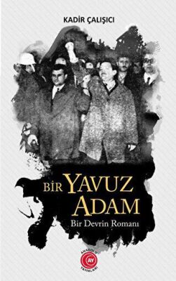 Bir Yavuz Adam Bir Devrin Romanı - 2