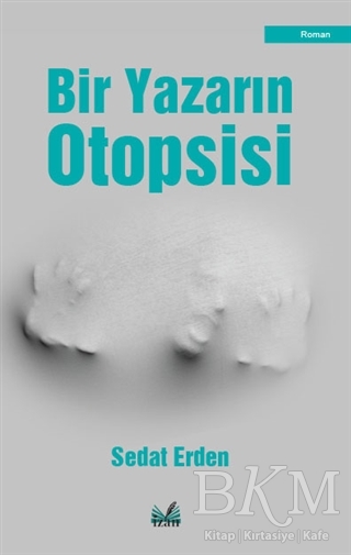 Bir Yazarın Otopsisi - İzan Yayıncılık