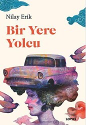 Bir Yere Yolcu - Loras Kitap