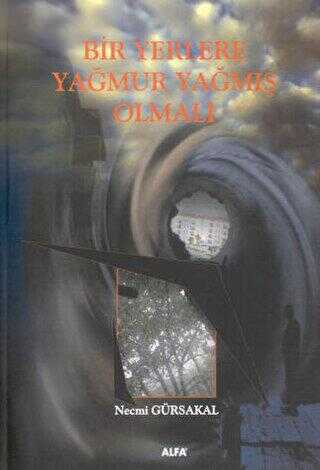 Bir Yerlere Yağmur Yağmış Olmalı - Alfa Aktüel Yayınları