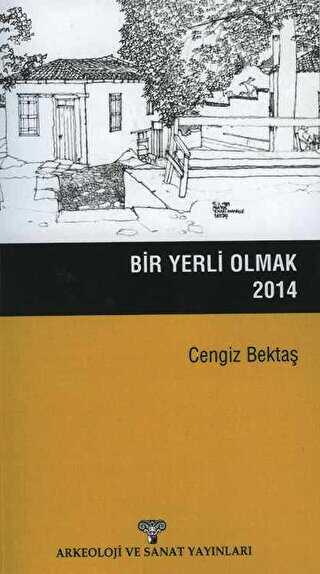 Bir Yerli Olmak - Arkeoloji ve Sanat Yayınları