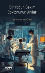 Bir Yoğun Bakım Doktorunun Anıları - Hece Yayınları