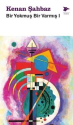 Bir Yokmuş Bir Varmış 1 - Alakarga Sanat Yayınları