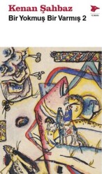 Bir Yokmuş Bir Varmış 2 - Alakarga Sanat Yayınları