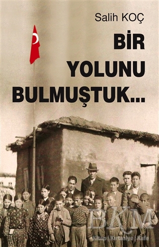 Bir Yolunu Bulmuştuk... - Tunç Yayıncılık