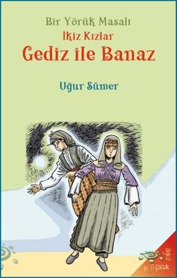 Bir Yörük Masalı İkiz Kızlar Gediz ile Banaz - 1