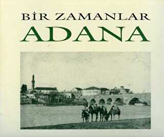 Bir Zamanlar Adana - Arkeoloji ve Sanat Yayınları