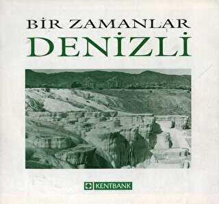 Bir Zamanlar Denizli - Arkeoloji ve Sanat Yayınları