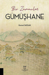 Bir Zamanlar Gümüşhane - Akademisyen Kitabevi