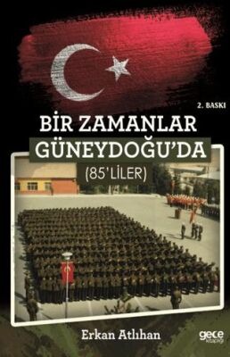 Bir Zamanlar Güneydoğu`da 85`liler - 1