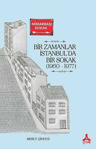 Bir Zamanlar İstanbul’da Bir Sokak 1960 - 1977
