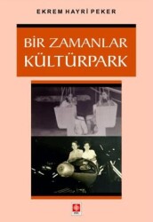Bir Zamanlar Kültürpark - Ekin Basım Yayın