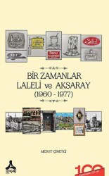 Bir Zamanlar Laleli ve Aksaray 1960-1977 - Sonçağ Yayınları