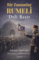 Bir Zamanlar Rumeli Deli Reşit - İkinci Adam Yayınları