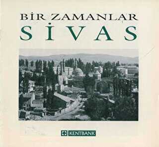 Bir Zamanlar Sivas - Arkeoloji ve Sanat Yayınları