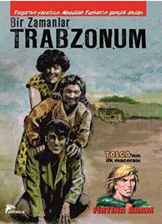 Bir Zamanlar Trabzonum - Fırtına Adam - Çizgi Düşler Yayınevi