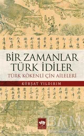 Bir Zamanlar Türk İdiler - Ötüken Neşriyat