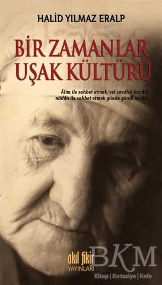 Bir Zamanlar Uşak Kültürü - Akıl Fikir Yayınları