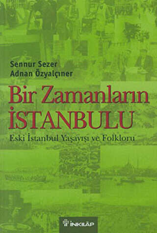Bir Zamanların İstanbulu - İnkılap Kitabevi