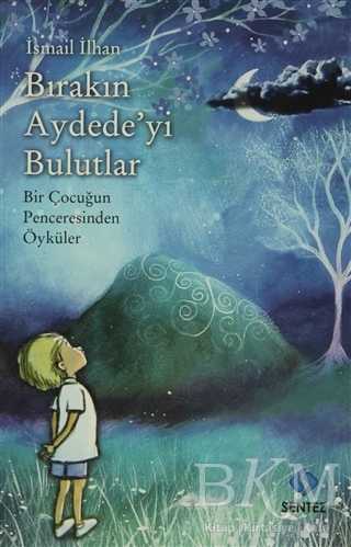 Bırakın Aydede`yi Bulutlar - Sentez Yayınları