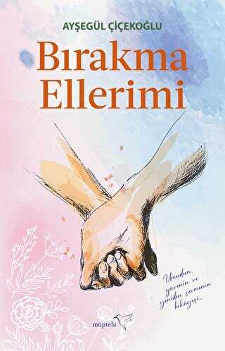Bırakma Ellerimi - Müptela Yayınları