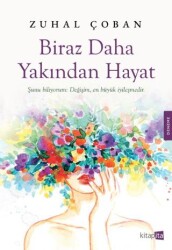Biraz Daha Yakından Hayat - Kitapita