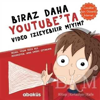 Biraz Daha Youtube`ta Video İzleyebilir miyim? - Abaküs Kitap