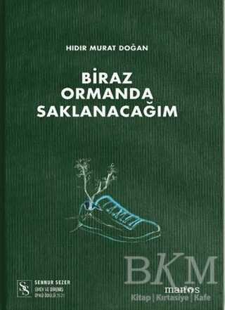 Biraz Ormanda Saklanacağım - Manos Yayınları