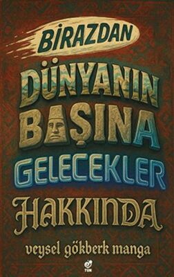 Birazdan Dünyanın Başına Gelecekler Hakkında - 1
