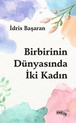 Birbirinin Dünyasında İki Kadın - Sınırsız Kitap