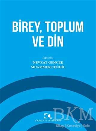 Birey Toplum ve Din - Çamlıca Yayınları