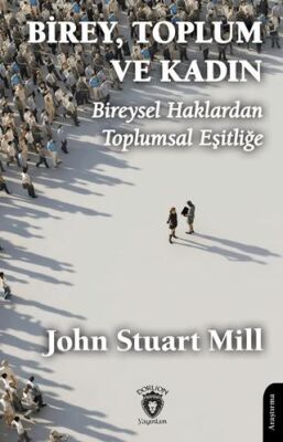 Birey, Toplum ve Kadın Bireysel Haklardan Toplumsal Eşitliğe - 1