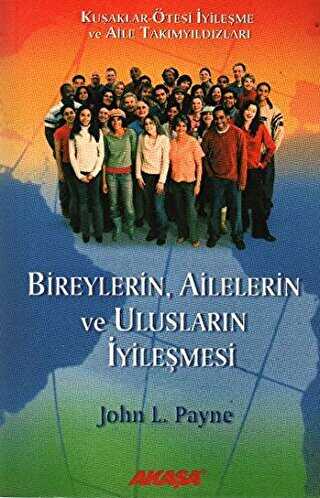 Bireylerin, Ailelerin ve Ulusların İyileşmesi - Akaşa Yayınları
