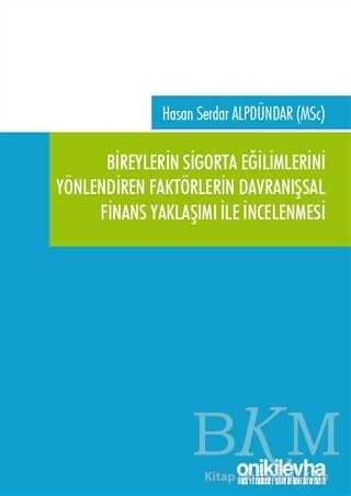 Bireylerin Sigorta Eğilimlerini Yönlendiren Faktörlerin Davranışsal Finans Yaklaşımı ile İncelenmesi - 1