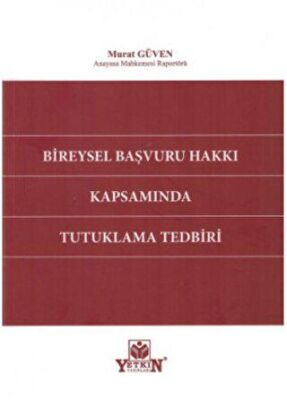 Bireysel Başvuru Hakkı Kapsamında Tutuklama Tedbiri - 1