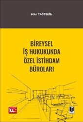 Bireysel İş Hukukunda Özel İstihdam Büroları - Adalet Yayınevi