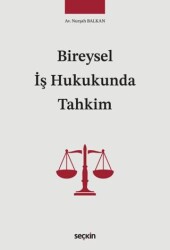 Bireysel İş Hukukunda Tahkim - Seçkin Yayıncılık