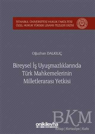 Bireysel İş Uyuşmazlıklarında Türk Mahkemelerinin Milletlerarası Yetkisi - On İki Levha Yayınları
