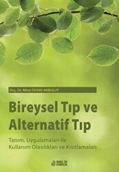 Bireysel Tıp ve Alternatif Tıp: Tanım, Uygulamaları ile Kullanım Olasılıkları ve Kısıtlamaları - Nobel Tıp Kitabevi